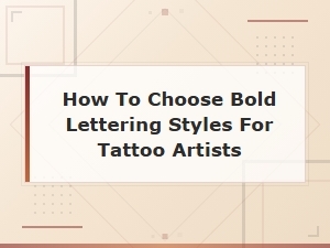 Bold Tattoo Fonts: How to Choose Bold Lettering Styles for Artists