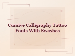 Cursive Calligraphy Tattoo Fonts with Swashes - Script Style Designs