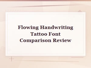 Best Flowing Handwriting Tattoo Fonts Compared and Reviewed