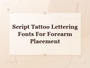 Script Lettering Fonts Perfect for Forearm Tattoos