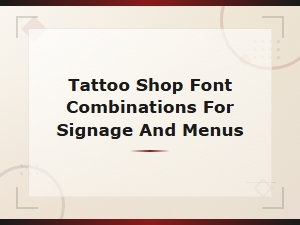 Best Tattoo Shop Font Combinations for Signage and Menu Design
